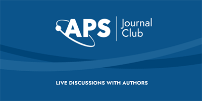 Physical Review Journal Club - Live Discussions with authors